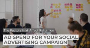 Factors affecting ad spend for your social media advertising campaign