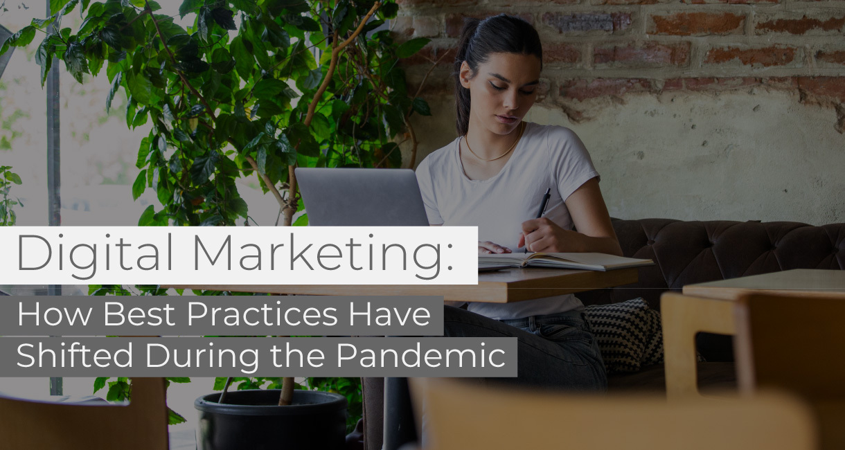 Digital Marketing: How Best Practices Have Shifted During the Pandemic