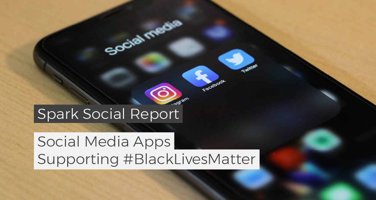 spark social report social media appss support #blacklivesmatter