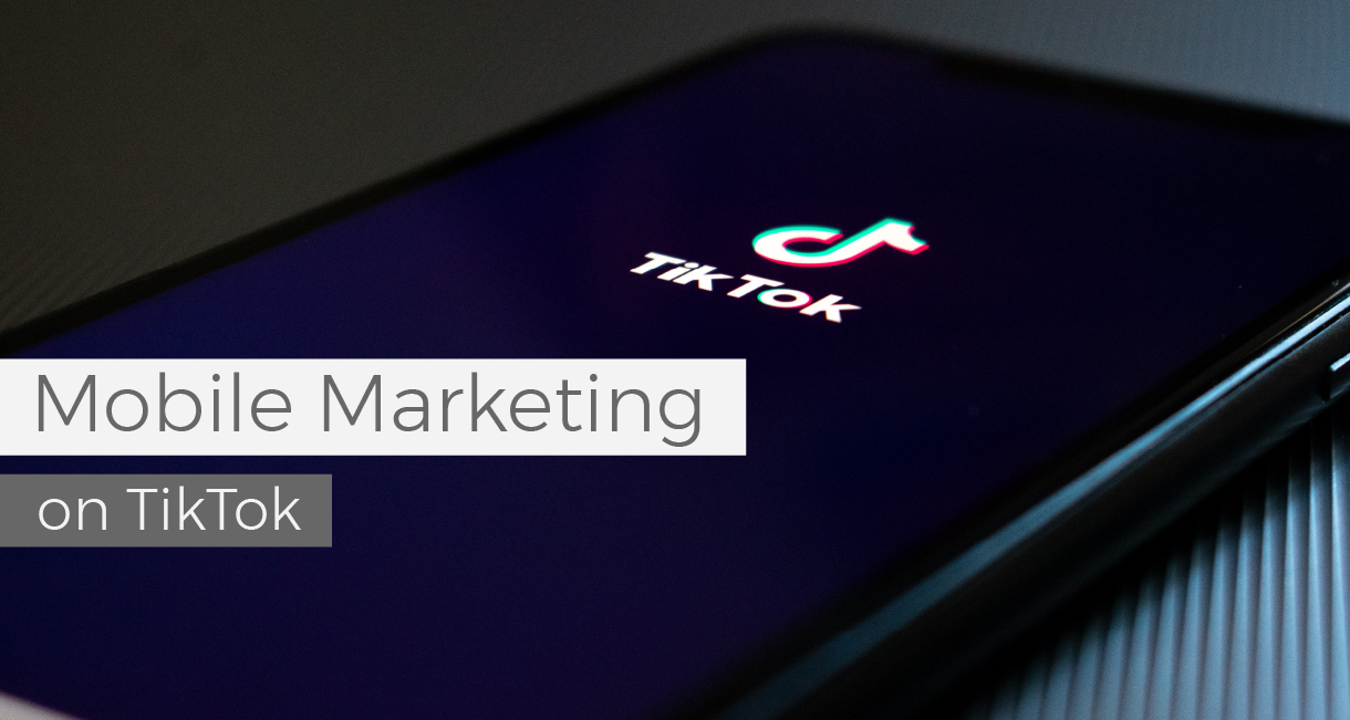 Mobile Marketing on TikTok