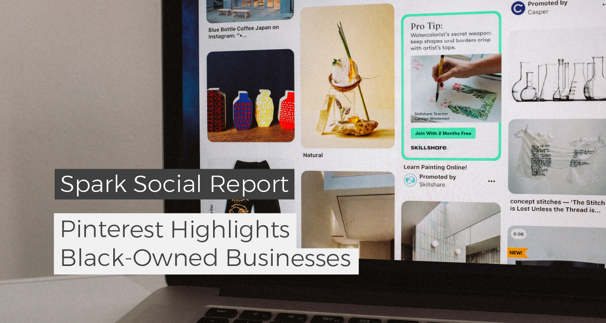 Spark Social Report: Pinterest Highlights Black-Owned Businesses