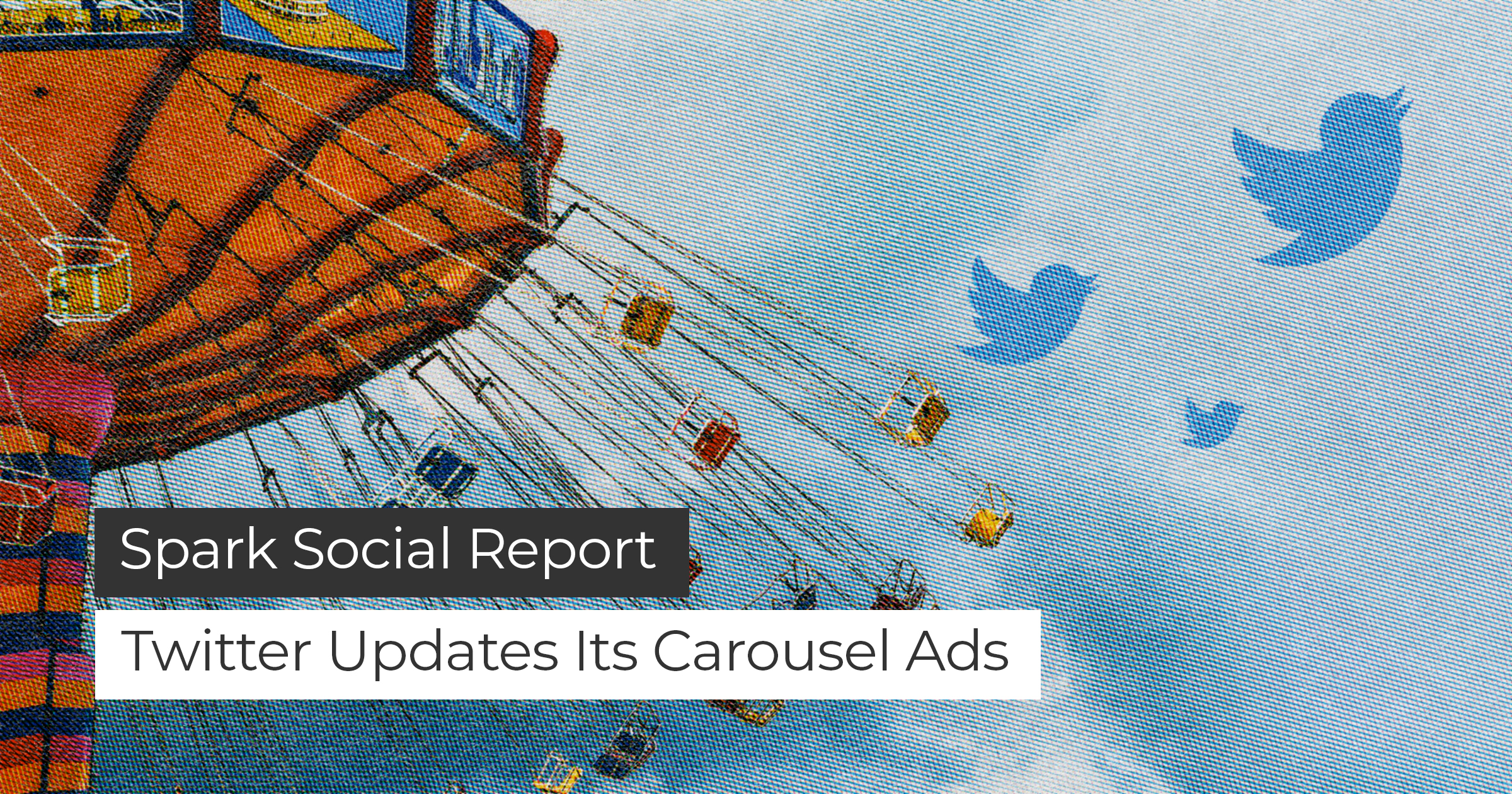 image of air carousel in the background with title spark social report twitter updates its carousel ads