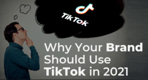 banner featuring tiktok logo and article title why your brand should use tiktok in 2021