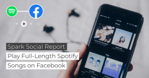 Spark Social Report: Play Full-Length Songs on Facebook