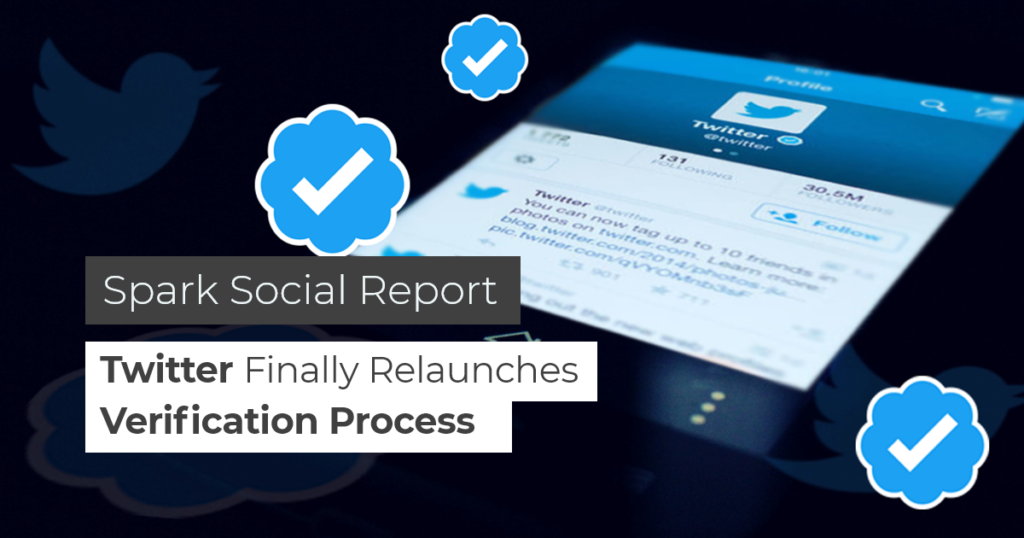 Twitter Finally Relaunches Verification Process - Spark Growth