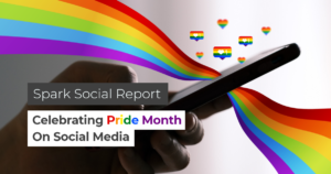 Spark Social Report: Celebrating Pride Month on Social Media