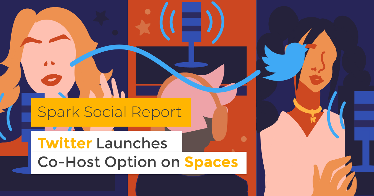 Spark Social Report: Twitter Launches Co-Host Option on Spaces