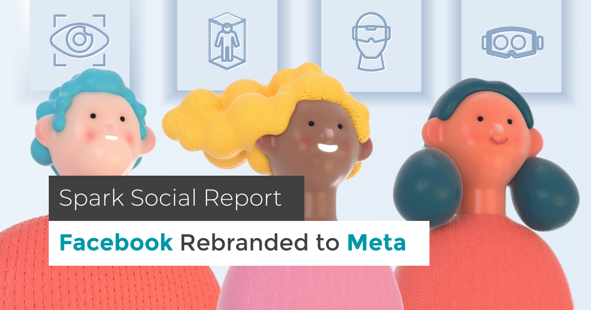 banner featuring three people with title spark social report Facebook rebranded to Meta