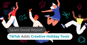 banner featuring illustration of people jumping with title Spark Social Report TikTok Adds Creative Holiday Tools