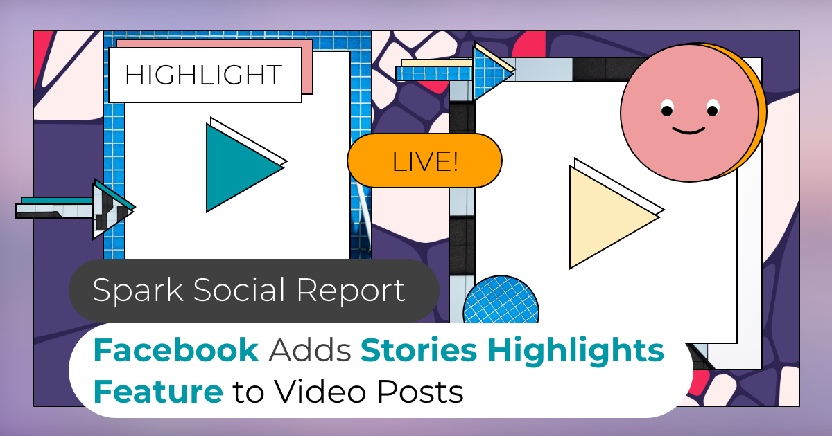 Facebook Adds “Stories Highlights” Feature to Video Posts