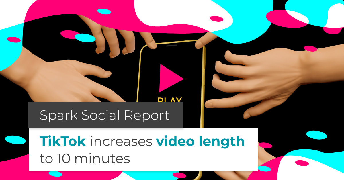 TikTok Increases Video Length To 10 Minutes