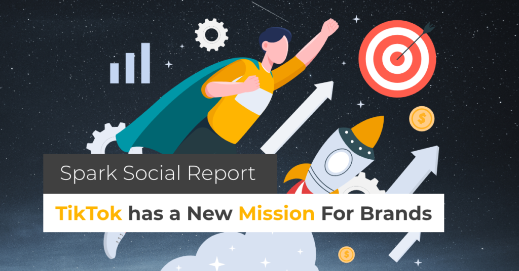 Tiktok Has A New Mission For Brands Spark Growth Tiktok Has A New Mission For Brands Spark Growth