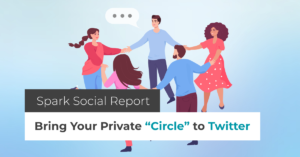 Bring Your Private “Circle” to Twitter
