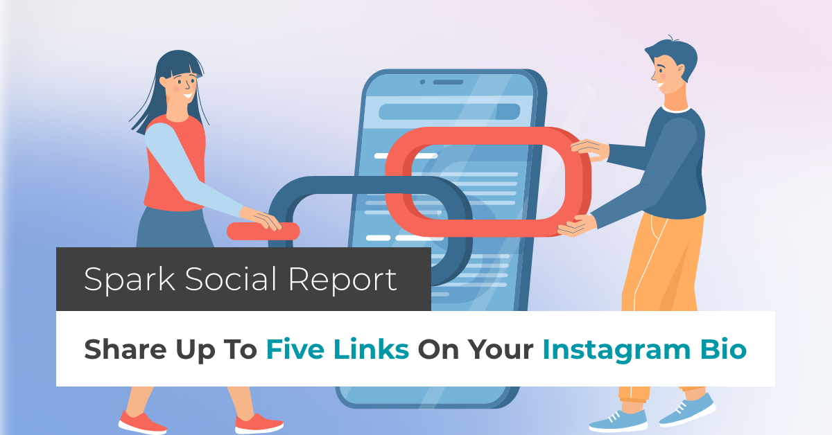 article banner featuring illustrated people holding a URL link symbol and article title spark social report share up to five links on your instagram bio