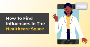 article image featuring illustrated doctor on a cellphone and article title How To Find Influencers In The Healthcare Space