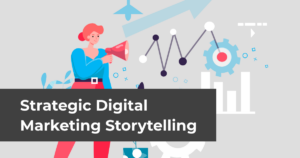 article banner with the title Strategic Digital Marketing Storytelling and illustrated person with a speakerphone