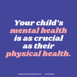 MHA illustrated text ad "Your child's mental health is as crucial as their physical health."